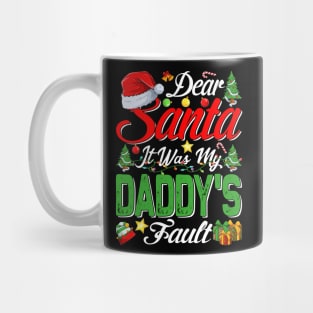 Dear Santa It Was My Daddys Fault Christmas Funny Chirtmas Gift Mug